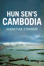 Hun Sen's Cambodia - Sebastian Strangio Cover Art