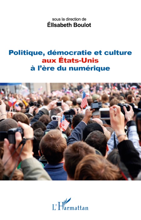 Politique, démocratie et culture aux Etats-Unis à l'ère du numérique