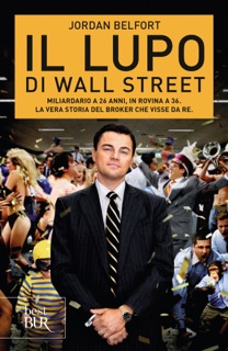 Il lupo di Wall Street by Jordan Belfort