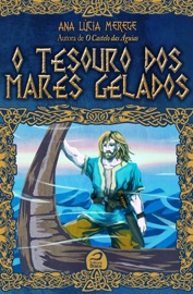 O tesouro dos mares gelados - Ana Lúcia Merege