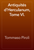 Antiquités d'Herculanum, Tome VI. - Tommaso Piroli