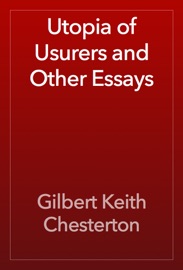 Utopia of Usurers and Other Essays - Gilbert Keith Chesterton