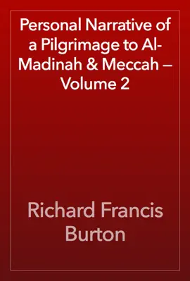 Read: Personal Narrative of a Book Pilgrimage to Al-Madinah & Meccah — Volume 2