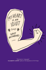 My Heart Is an Idiot - Davy Rothbart Cover Art