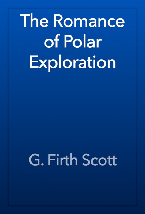 The Romance of Polar Exploration