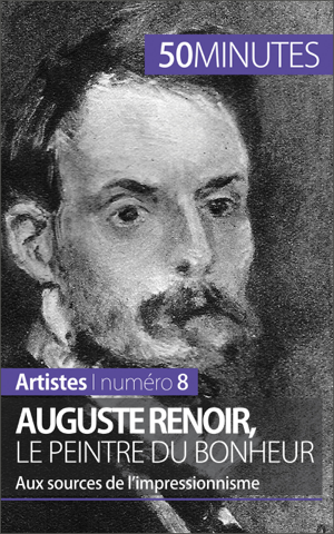 Read&Download Auguste Renoir, le peintre du bonheur Book by 50 Minutes Online Read&Download Auguste Renoir, le peintre du bonheur Book by 50 Minutes Online