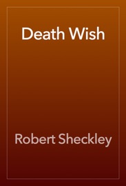 Death Wish - Robert Sheckley