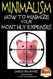 Minimalism: How to Minimize Your Monthly Expenses - Colvin Tonya Nyakundi