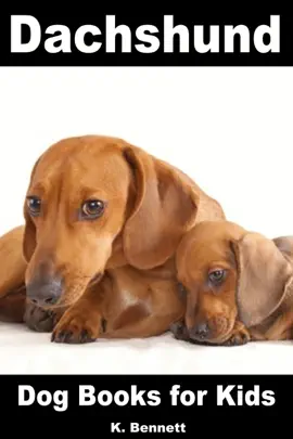 Read: Dachshund: Dog Books for Kids Book