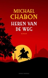heren van de weg - Michael Chabon