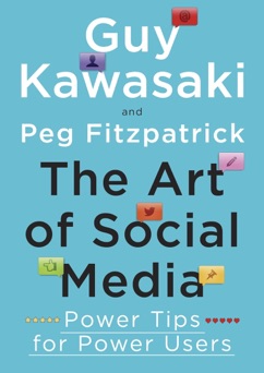 The Art of Social Media - Guy Kawasaki & Peg Fitzpatrick