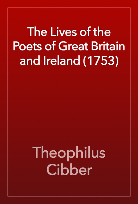 The Lives of the Poets of Great Britain and Ireland (1753)