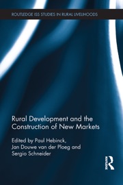 Rural Development and the Construction of New Markets - Paul Hebinck, Sergio Schneider & Jan Douwe van der Ploeg