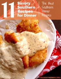 Savory Southern Recipes for Dinner: The Best Southern Dinner Recipes - Prime Publishing