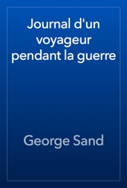 Journal d'un voyageur pendant la guerre - George Sand