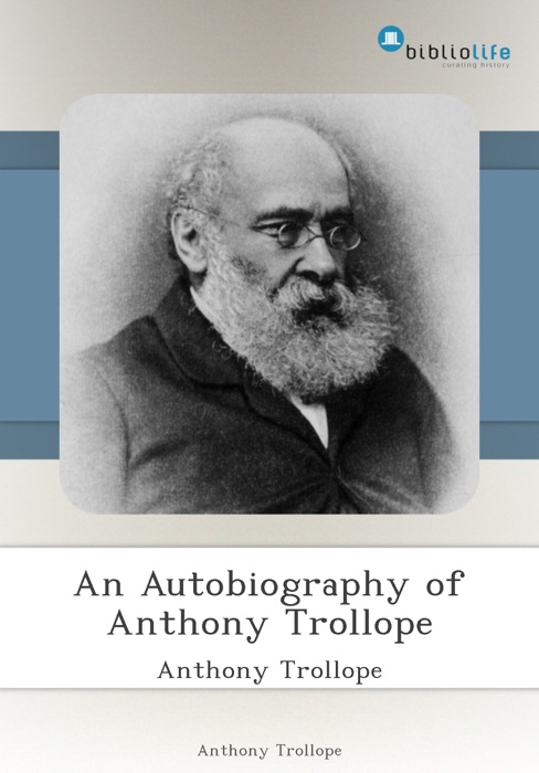 An Autobiography of Anthony Trollope