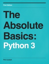 Book cover for The Absolute Basics: Python 3 by Phil Corbett
