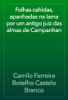 Folhas cahidas, apanhadas na lama por um antigo juiz das almas de Campanhan - Camilo Ferreira Botelho Castelo Branco