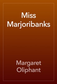 Miss Marjoribanks - Margaret Oliphant