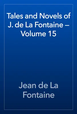 Read: Tales and Novels of J. de La Fontaine Book — Volume 15