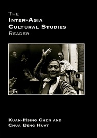 The Inter-Asia Cultural Studies Reader - Kuan-Hsing Chen & Beng Huat Chua