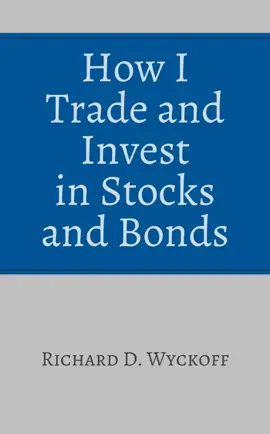 How I Trade and Invest in Stocks and Bonds