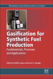 Gasification for Synthetic Fuel Production by Rafael Luque & J Speight