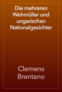 Die mehreren Wehmüller und ungarischen Nationalgesichter