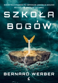 Szkoła bogów - Bernard Werber