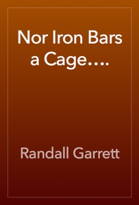 Nor Iron Bars a Cage….