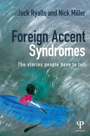 Foreign Accent Syndromes - Jack Ryalls & Nick Miller