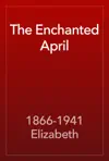 The Enchanted April by 1866-1941 Elizabeth Book Summary, Reviews and Downlod