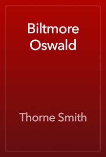 Biltmore Oswald by Thorne Smith