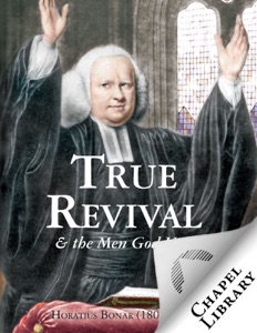 True Revivals and the Men God Uses