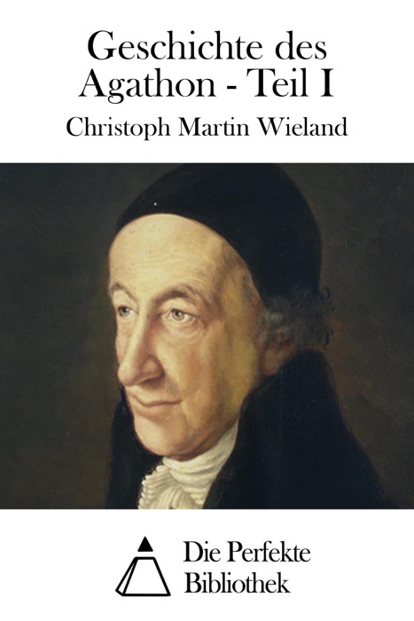 Geschichte des Agathon - Teil I