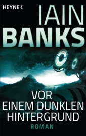 Vor einem dunklen Hintergrund - Iain Banks