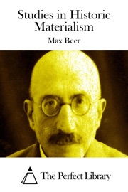 Studies in Historic Materialism - Max Beer