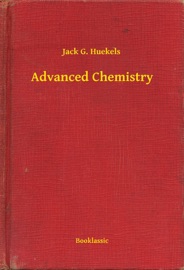 Advanced Chemistry - Jack G. Huekels