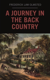 A Journey in the Back Country by Frederick Law Olmsted