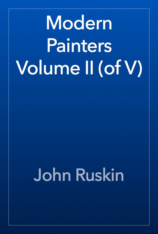 Modern Painters Volume II (of V)