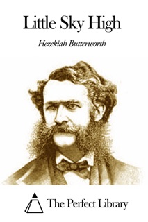 Little Sky High by Hezekiah Butterworth