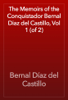 The Memoirs of the Conquistador Bernal Diaz del Castillo, Vol 1 (of 2) - Bernal Díaz del Castillo
