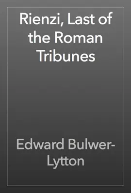 Read: Rienzi, Book Last of the Roman Tribunes