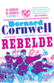 Rebelde - Bernard Cornwell