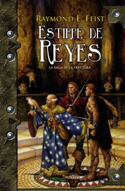 Estirpe de reyes: La saga de la fractura - Raymond E. Feist