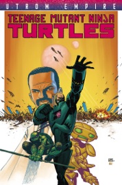 Teenage Mutant Ninja Turtles: Utrom Empire - Paul Allor & Andy Kuhn
