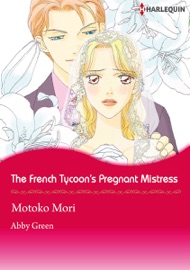The French Tycoon's Pregnant Mistress - Motoko Mori & Abby Green