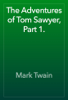 The Adventures of Tom Sawyer, Part 1. - Mark Twain