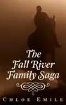 The Fall River Family Saga by Chloe Emile Book Summary, Reviews and Downlod