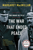 The War That Ended Peace - Margaret MacMillan